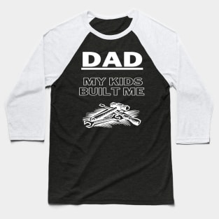 DAD "My Kids Built Me" Baseball T-Shirt